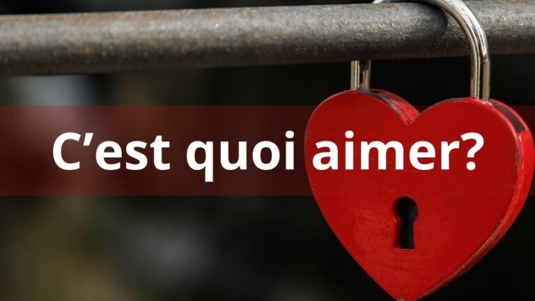 C&rsquo;est quoi aimer ? Comprendre le sens profond de l’amour humain