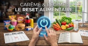 Carême et régime : transformer 40 jours de jeûne en reset alimentaire